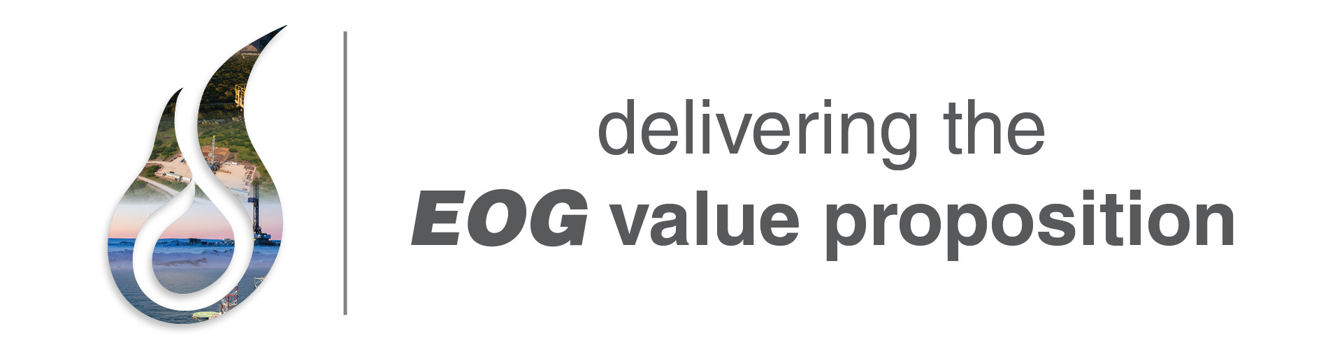 delivering the EOG value proposition